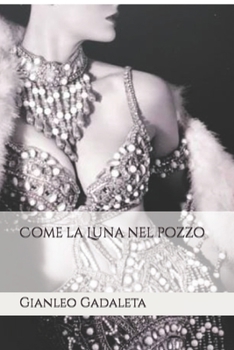 Paperback Come la Luna nel pozzo [Italian] Book