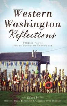 Hardcover Western Washington Reflections: Stories from the Puget Sound to Vancouver Book