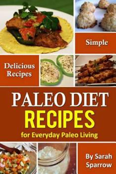 Paperback Paleo Diet Recipes: Simple and Delicious Recipes for Everyday Paleo Living Book