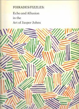 Paperback Fiorades/Fizzles: Echo and Allusion in the Art of Jasper Johns Book