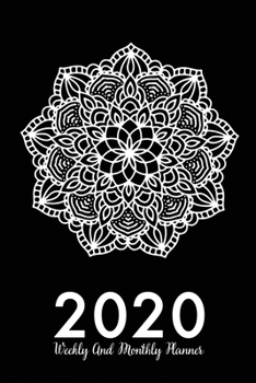 2020 Weekly And Monthly Planner: 2020 Planner Mandala - Jan To Dec- 12 Months Agenda Calendar - Monthly Weekly Views And Vision Board - 6x9 Inches - Contact List - Black And White Cover