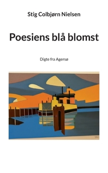 Paperback Poesiens blå blomst: Digte fra Agersø [Danish] Book