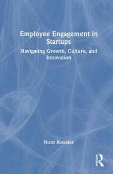 Hardcover Employee Engagement in Startups: Navigating Growth, Culture, and Innovation Book
