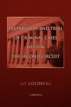 Hardcover Preparation and Trial of Criminal Cases Within the Second Circuit Book