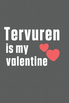 Paperback Tervuren is my valentine: For Tervuren Dog Fans Book