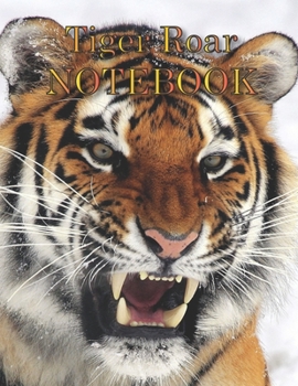 Tiger Roar NOTEBOOK: Notebooks and Journals 110 pages (8.5"x11")