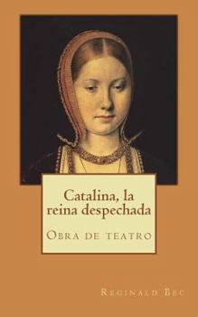 Paperback Catalina, la reina despechada [Spanish] Book