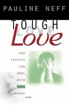 Paperback Tough Love (Revised Edition): How Parents Can Deal with Drug Abuse Book