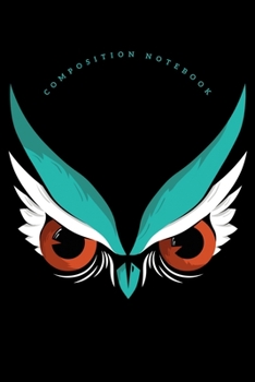 Composition Notebook: Owl Lovers, Owl Fans, Owl Art Lined Notebook Journal Diary 6x9