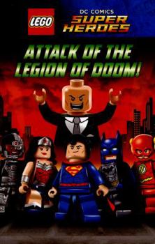 Paperback LEGO DC SUPERHEROES: Attack of the Legion of Doom! (Lego Dc Superheroes Chapt/Bk 2) Book