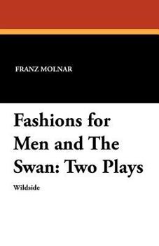 Paperback Fashions for Men and The Swan: Two Plays Book