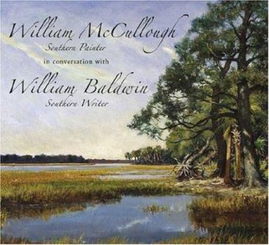 Paperback William McCullough, Southern Painter, in Conversation with William Baldwin, Southern Writer Book