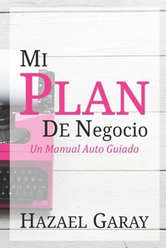 Paperback Mi Plan de Negocio: Un Manual Auto Guiado [Spanish] Book