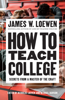 Hardcover How to Teach College: Secrets from a Master of the Craft Book