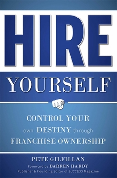 Paperback Hire Yourself: Control Your Own Destiny Through Franchise Ownership Book