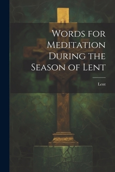 Paperback Words for Meditation During the Season of Lent Book