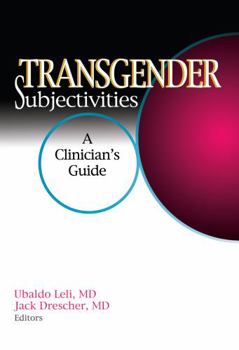 Hardcover Transgender Subjectivities: A Clinician's Guide Book