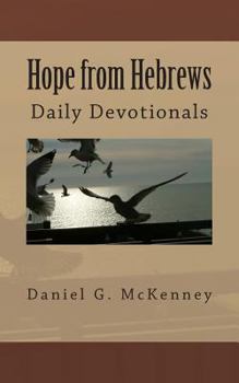 Paperback Hope from Hebrews: Daily Devotionals Book