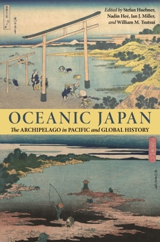 Hardcover Oceanic Japan: The Archipelago in Pacific and Global History Book