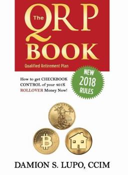 The QRP Book: How to get Checkbook Control of your 401k money now