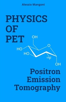 Paperback Physics of PET: positron emission tomography Book