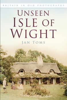 Paperback Unseen Isle of Wight: Britain in Old Photographs Book