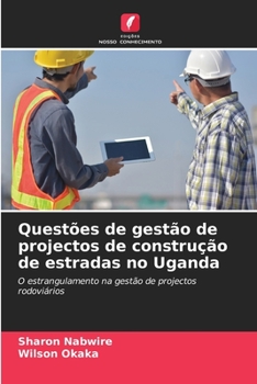 Paperback Questões de gestão de projectos de construção de estradas no Uganda [Portuguese] Book