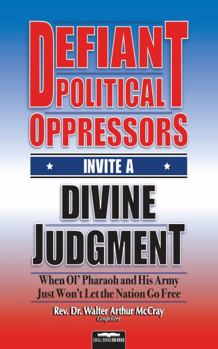 Hardcover Defiant Political Oppressors Invite A Divine Judgment Book