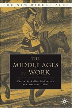 Hardcover The Middle Ages at Work: Practicing Labor in Late Medieval England Book