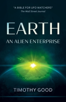 Paperback Earth: An Alien Enterprise: The shocking truth behind the greatest cover-up in human history Book