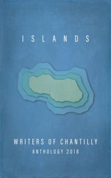 Paperback Islands: Writers of Chantilly Anthology 2018 Book