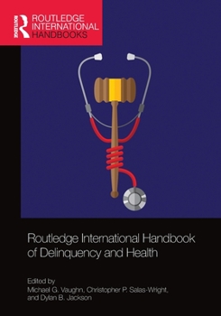 Paperback Routledge International Handbook of Delinquency and Health Book