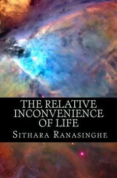Paperback The Relative Inconvenience of Life Book