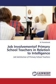 Paperback Job Involvementof Primary School Teachers in Relation to Intelligence Book