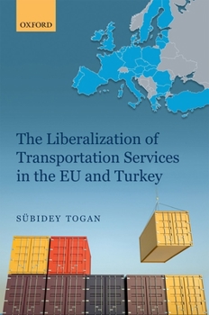 Hardcover Liberalization of Transportation Services in the EU and Turkey Book