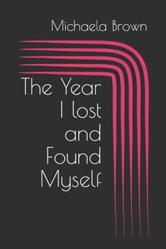 Paperback The Year I lost and Found Myself Book