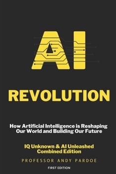 Paperback AI Revolution: How Artificial Intelligence is Reshaping Our World and Building Our Future Book