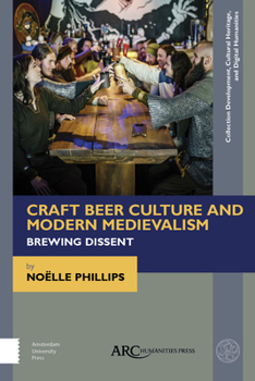 Hardcover Craft Beer Culture and Modern Medievalism: Brewing Dissent Book