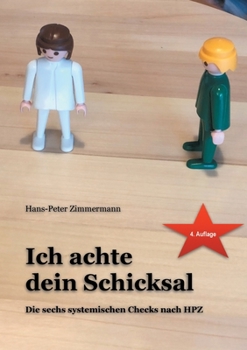 Paperback Ich achte dein Schicksal: Die sechs systemischen Checks nach HPZ [German] Book