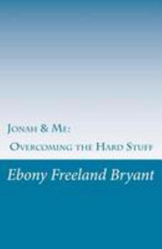 Paperback Jonah & Me: Overcoming the Hard Stuff Book