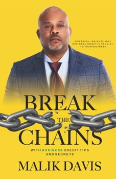 Paperback Break the Chains: with Business Credit Tips and Secrets Book