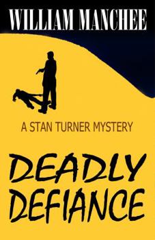 Deadly Defiance - Book #10 of the Stan Turner