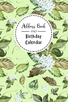 Address Book and Birthday Calendar: Contact Address Book Alphabetical Organizer with 12 Month Birthday Calendar Logbook Record Name Phone Numbers Email Journal 6x9 Inch Notebook (Volume 6)