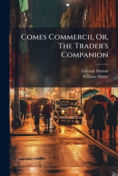Paperback Comes Commercii, Or, The Trader's Companion Book