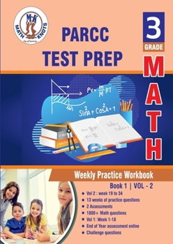 PARCC Assessments , 3rd Grade MATH Test Prep : Weekly Practice Work Book , Volume 2 (PAARC Test Prep by Math-Knots)