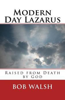 Paperback Modern Day Lazarus: Raised from Death by God Book