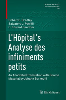 Hardcover L'Hôpital's Analyse Des Infiniments Petits: An Annotated Translation with Source Material by Johann Bernoulli Book