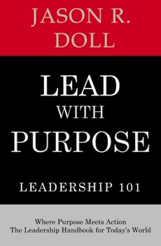 Lead With Purpose: Leadership 101