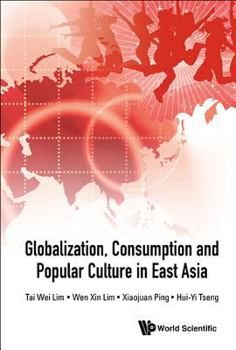 Hardcover Globalization, Consumption and Popular Culture in East Asia Book