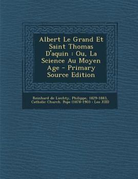 Paperback Albert Le Grand Et Saint Thomas D'Aquin: Ou, La Science Au Moyen Age - Primary Source Edition [French] Book